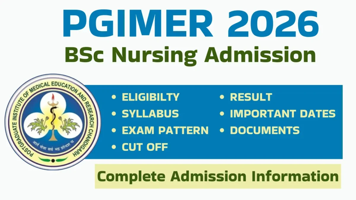 PGIMER BSc Nursing 2026 Form Apply Now: Check Exam Dates, Eligibility, Admit Card & Counselling Process PGIMER BSc Nursing 2026