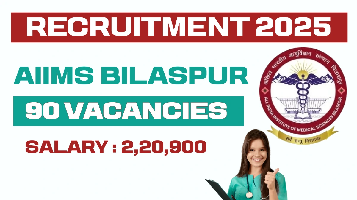 AIIMS Bilaspur Recruitment 2025