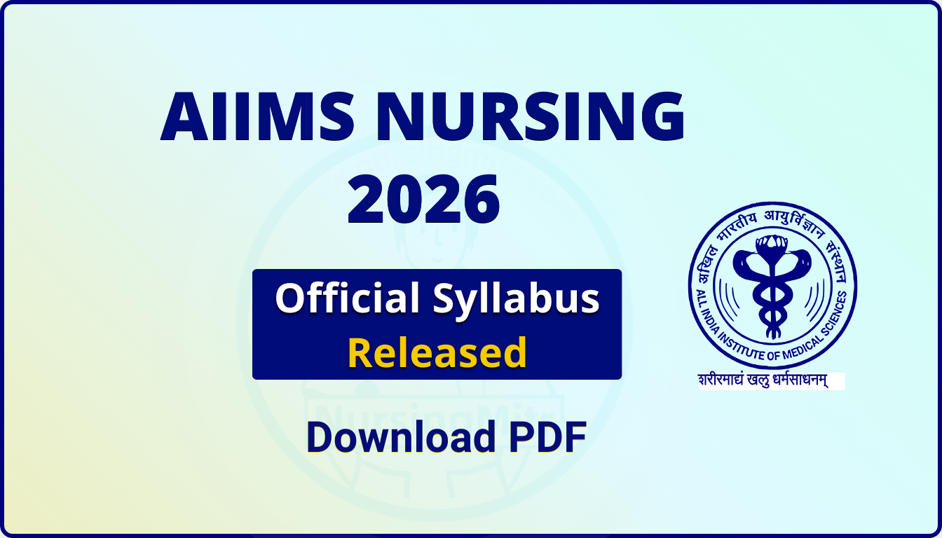 AIIMS Nursing Syllabus 2026 official PDF download and latest exam pattern details