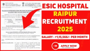 ESIC Hospital Raipur Recruitment 2025 walk-in interview