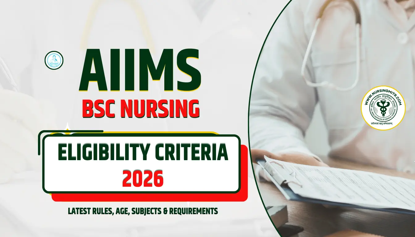 AIIMS BSc Nursing Eligibility Criteria 2026 – Latest Rules, Age, Subjects & Requirements
