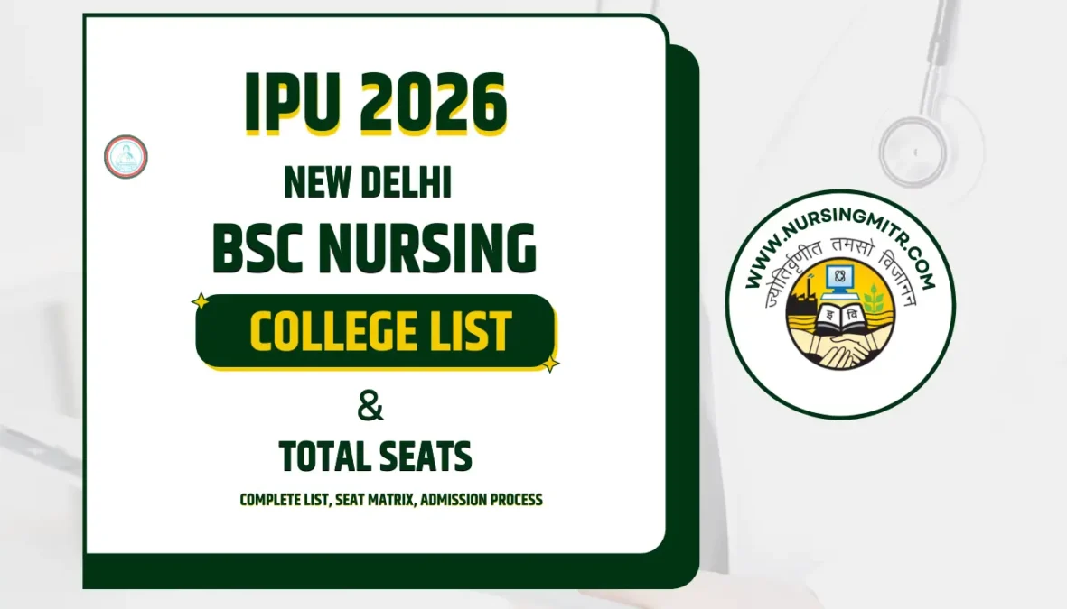 IPU CET 2026 BSc Nursing Colleges in Delhi – Complete List, Seat Matrix, Admission Process IPU CET 2026 BSc Nursing Colleges in Delhi