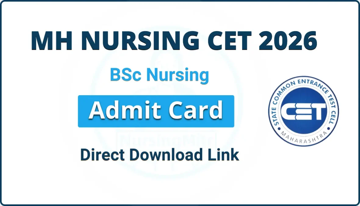 MH Nursing CET Admit Card 2026 by State Common Entrance Test Cell, Maharashtra – Download Now