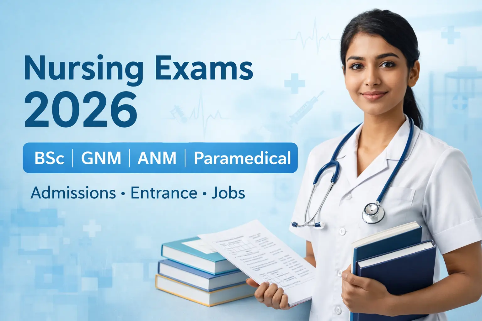 Nursing Exams 2026 BSc Nursing, GNM, ANM, Paramedical