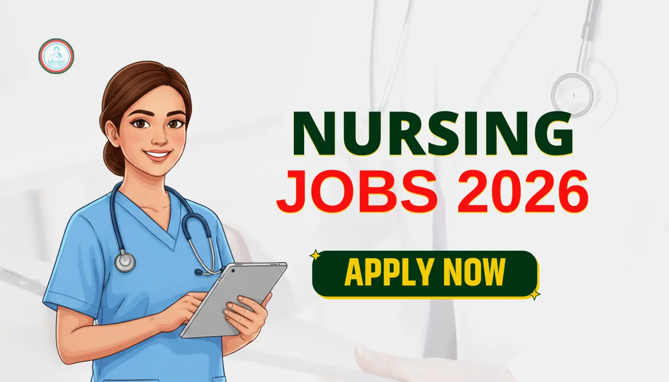 Latest Nursing Jobs 2026 Govt and Private Vacancy Notification