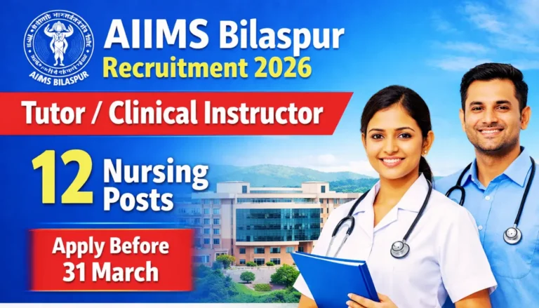 AIIMS Bilaspur Recruitment 2026 notification for Tutor and Clinical Instructor nursing posts