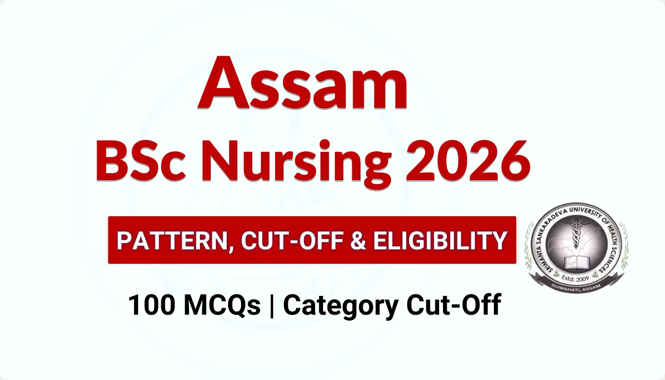 Assam Nursing Entrance Exam Pattern 2026 Cut-Off, Eligibility & Seat Reservation