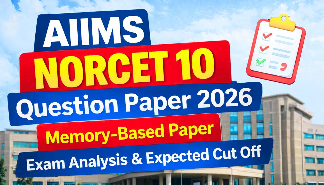 AIIMS NORCET 10 Question Paper 2026 Memory Based Paper & Exam Analysis