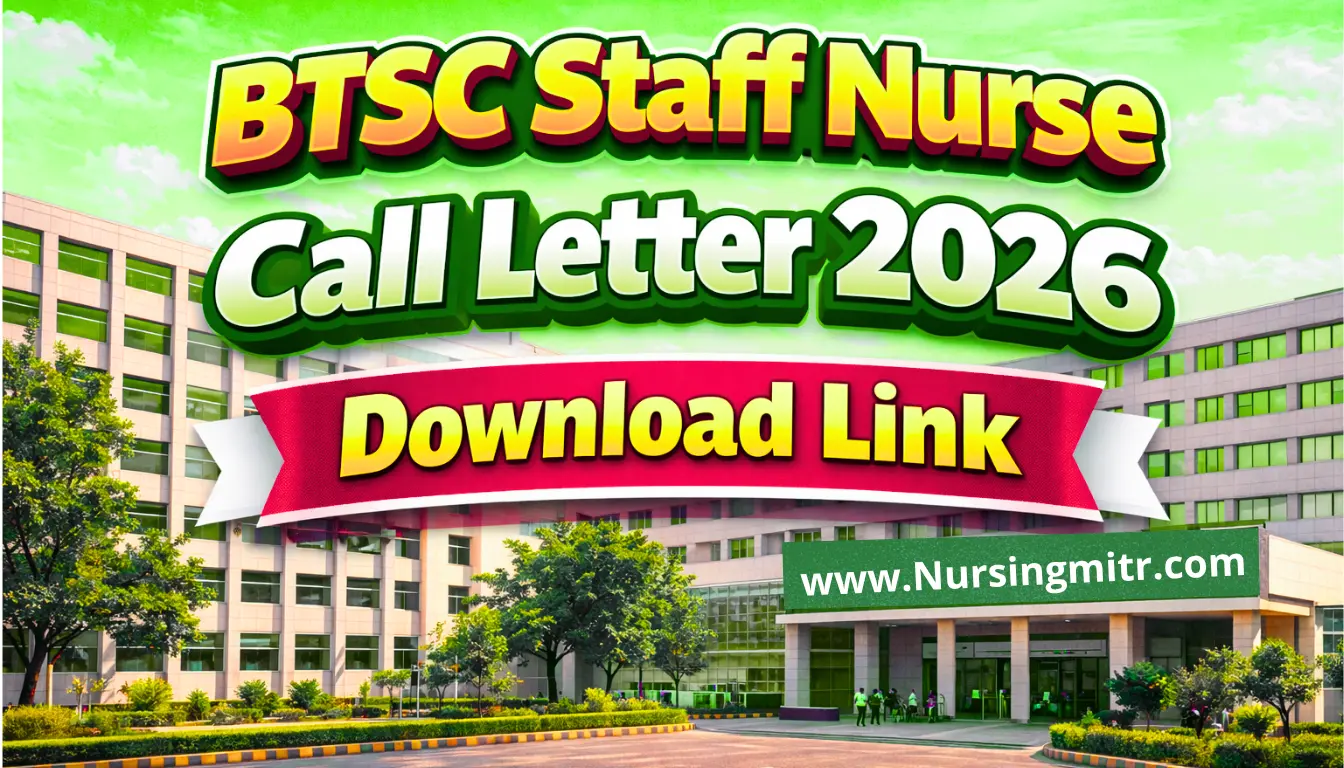 BTSC Staff Nurse DV Schedule 2026 Download Call Letter & Check Verification Process