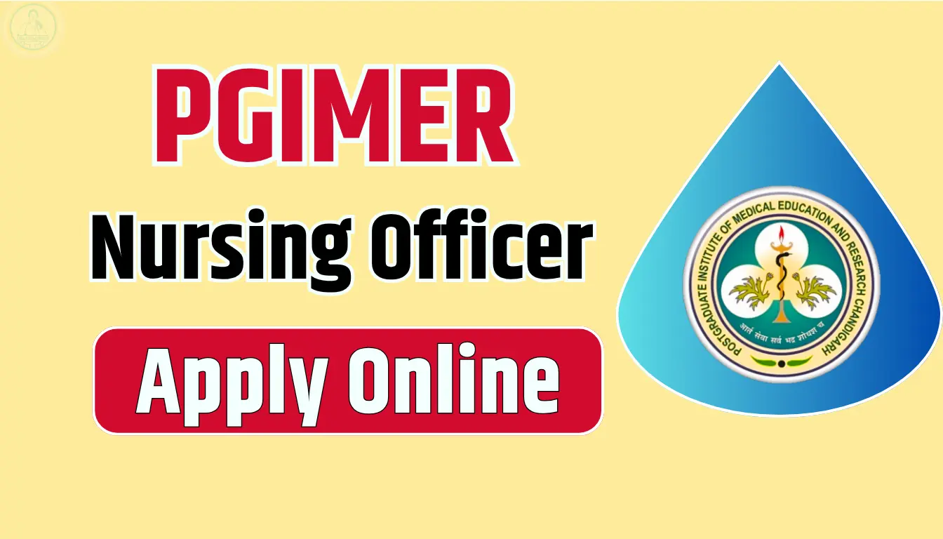 PGIMER Nursing Officer Recruitment 2026: Notification, Eligibility, Salary, Apply Online
