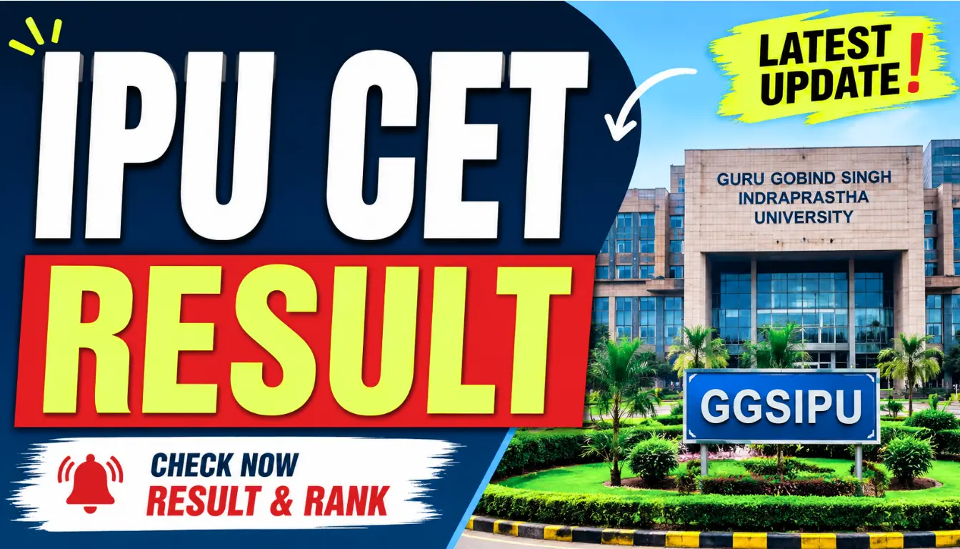 IPU CET Result 2026 Declared: Check Rank List & Download Scorecard Now