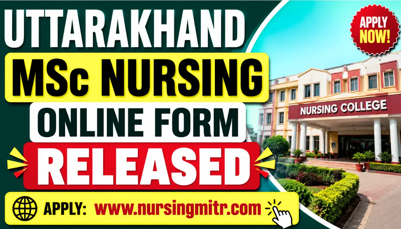 Uttarakhand MSc Nursing Entrance Exam 2026: Application Form, Dates, Eligibility, Exam Pattern & Counselling