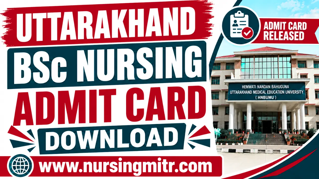 Uttarakhand BSc Nursing Admit Card 2026 Released: HNBUMU Hall Ticket Download Link, Exam on June 13
