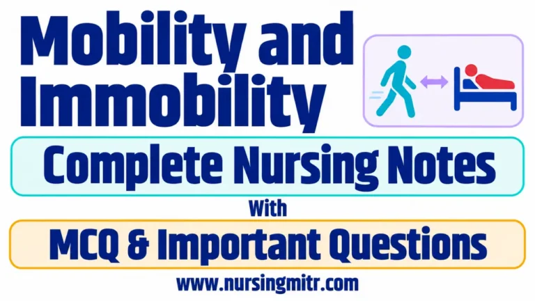 Mobility and Immobility in Nursing: Notes, MCQs and Important Questions
