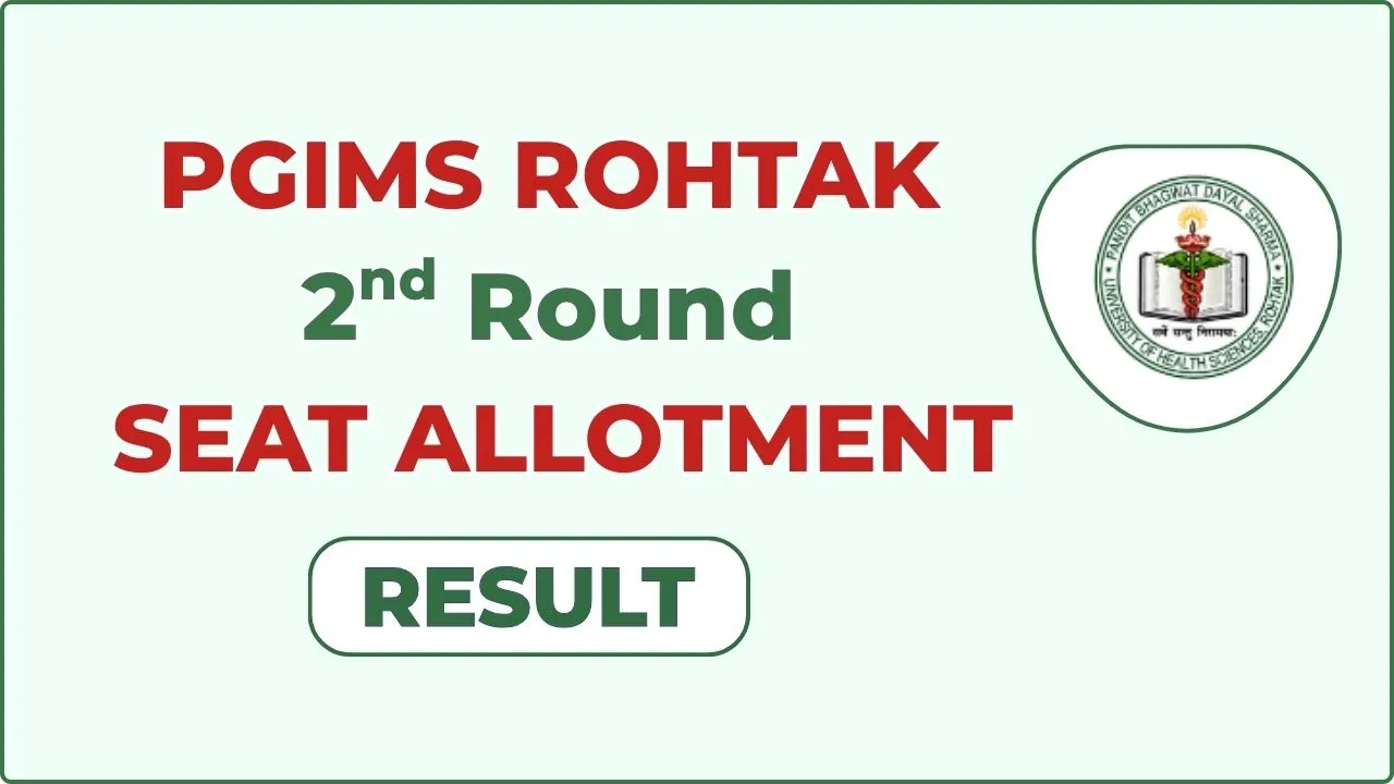 PGIMS Rohtak 2nd Round Seat Allotment 2026 for BSc Nursing, BPT and Paramedical Courses